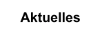 Aktuelles